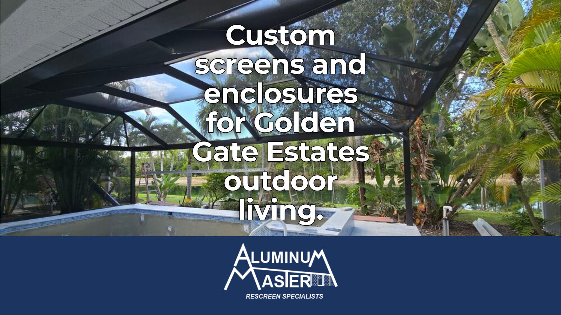 New Screen and Enclosure Services in Golden Gate Estates: Spacious Lanai Screens, Pool Enclosures, and Custom Entryways for Rural Living