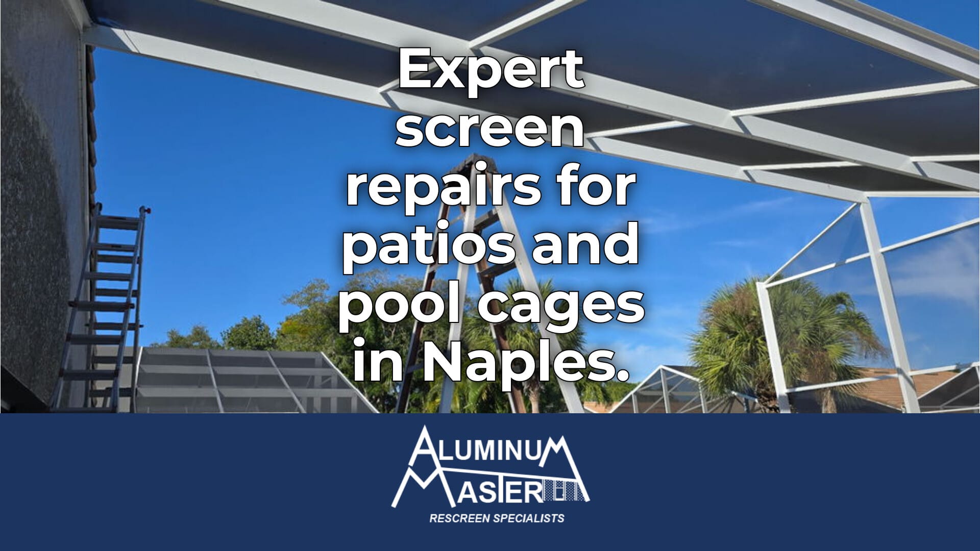 Reliable Screen Repair Services in Naples: Enhance Your Outdoor Living with Aluminum Master LLC