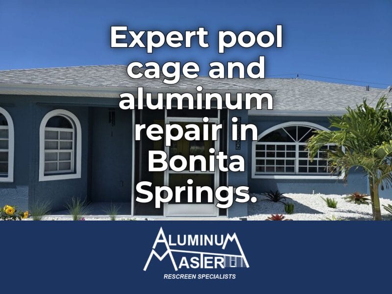 Restoring Structural Integrity: Pool Cage and Aluminum Repair in Bonita Springs