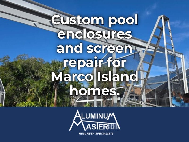 The Top Benefits of Installing a Custom Pool Cage Enclosure in Marco Island
