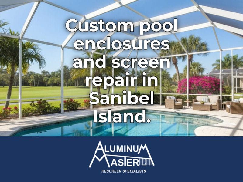 The Top Benefits of Installing a Custom Pool Cage Enclosure in Sanibel Island