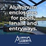 Enhance Your Bonita Springs Home with Aluminum Enclosures