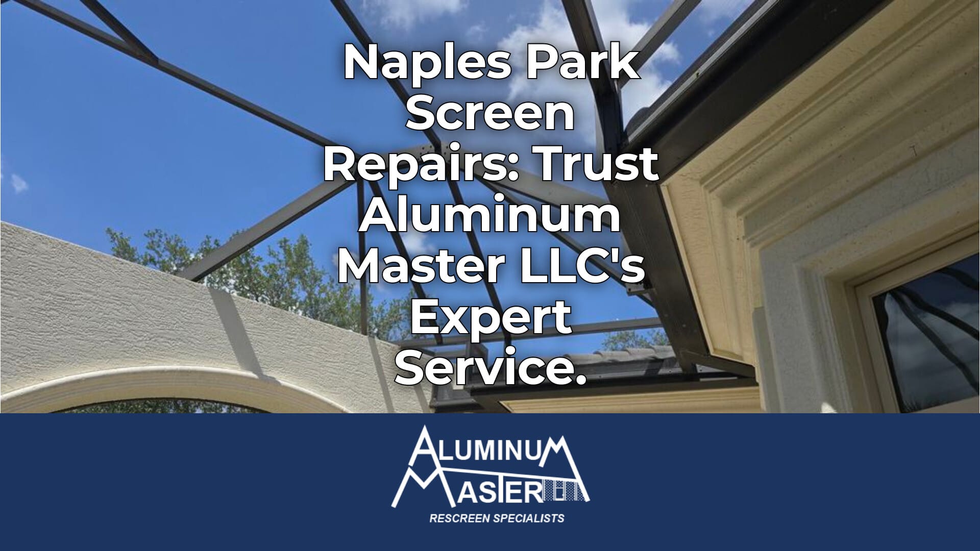 Expert Screen Repairs for Naples Park Residents