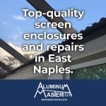 Screen Enclosures and Repairs in East Naples