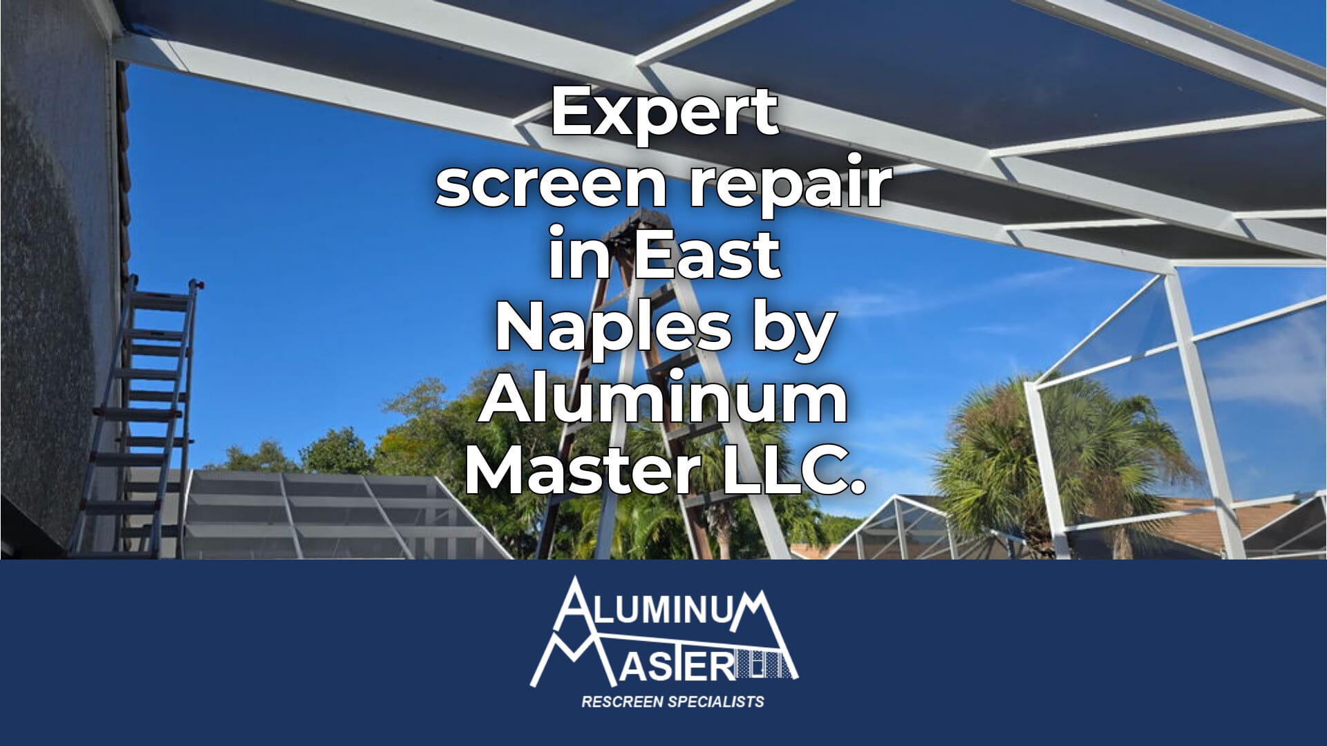 Screen Repair Solutions for East Naples Homeowners