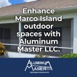 Transform Your Marco Island Outdoor Space with Screens