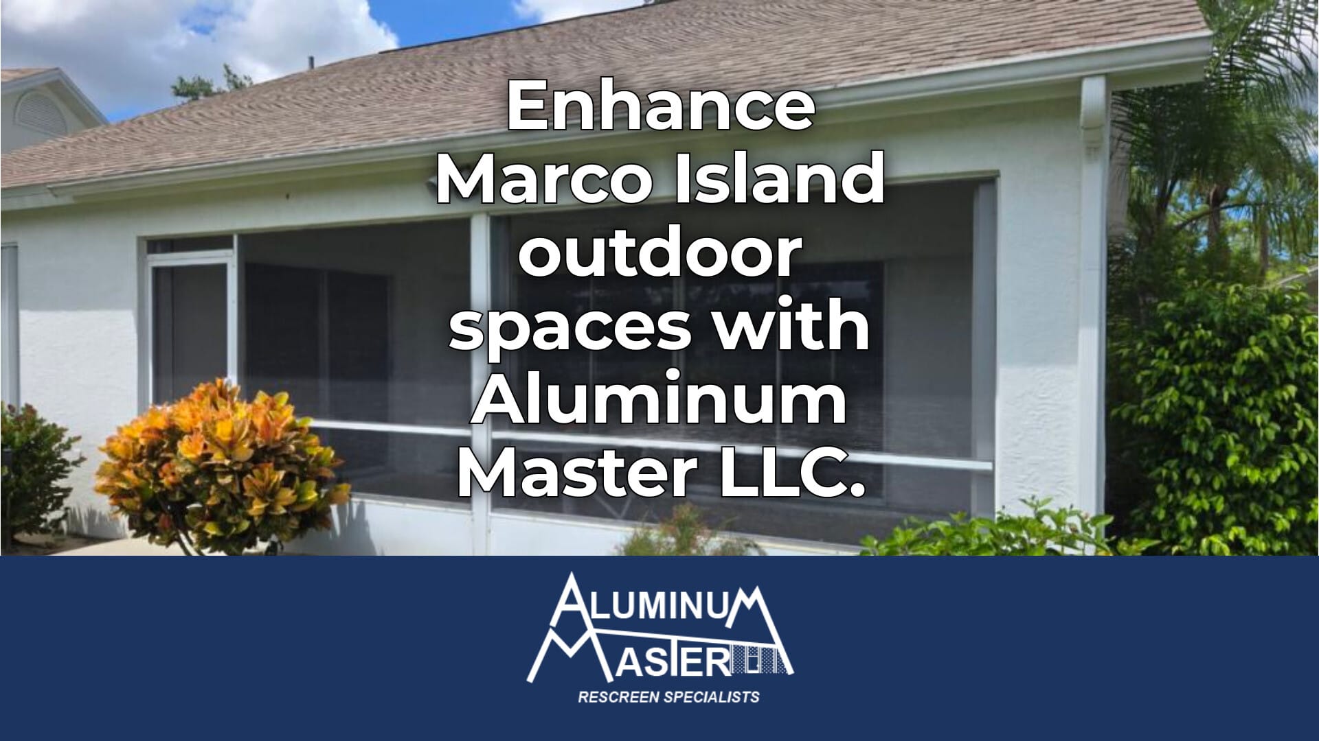 Transform Your Marco Island Outdoor Space with Screens