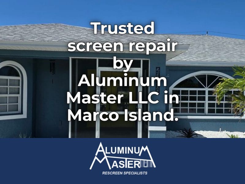 Trusted Screen Repair Services in Marco Island