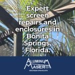 Bonita Springs Screen Repairs: Protect Your Outdoor Spaces