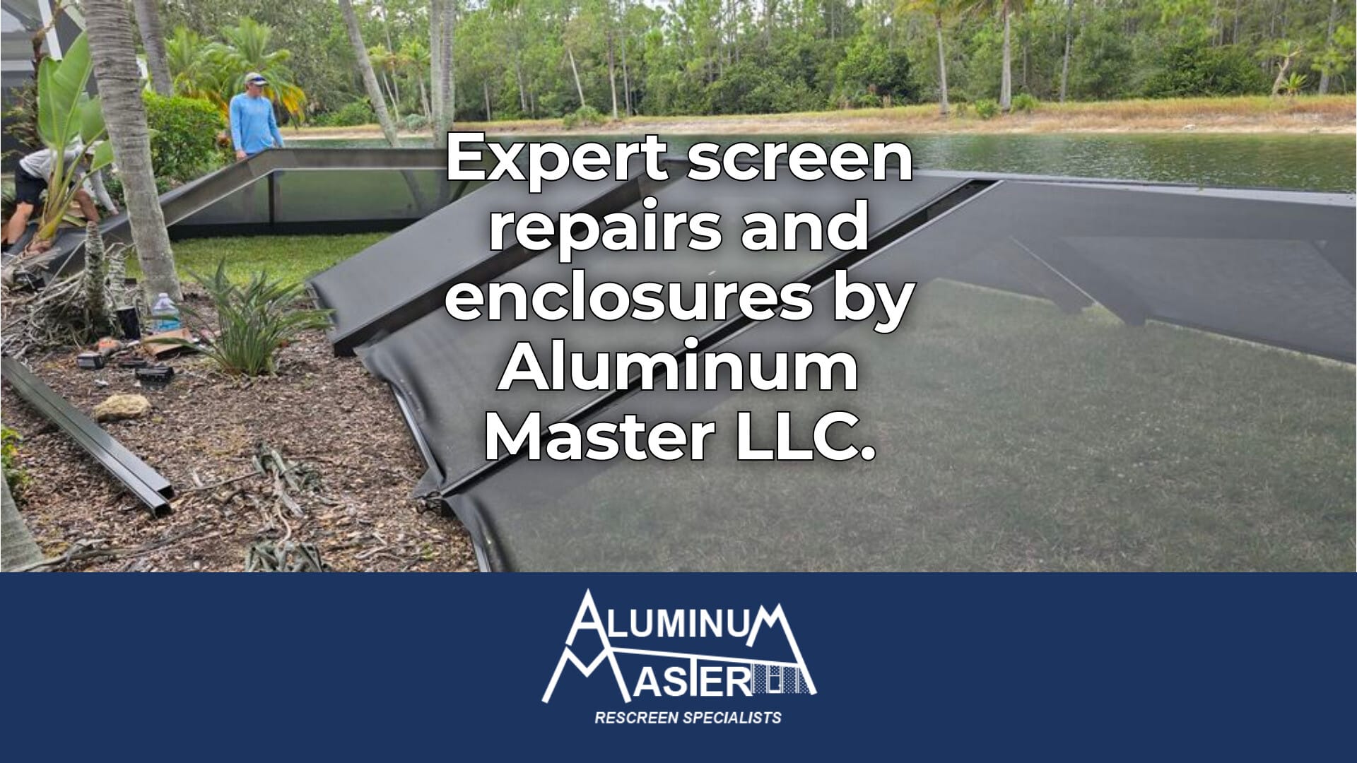 Comprehensive Screen and Metal Repairs in Bonita Springs