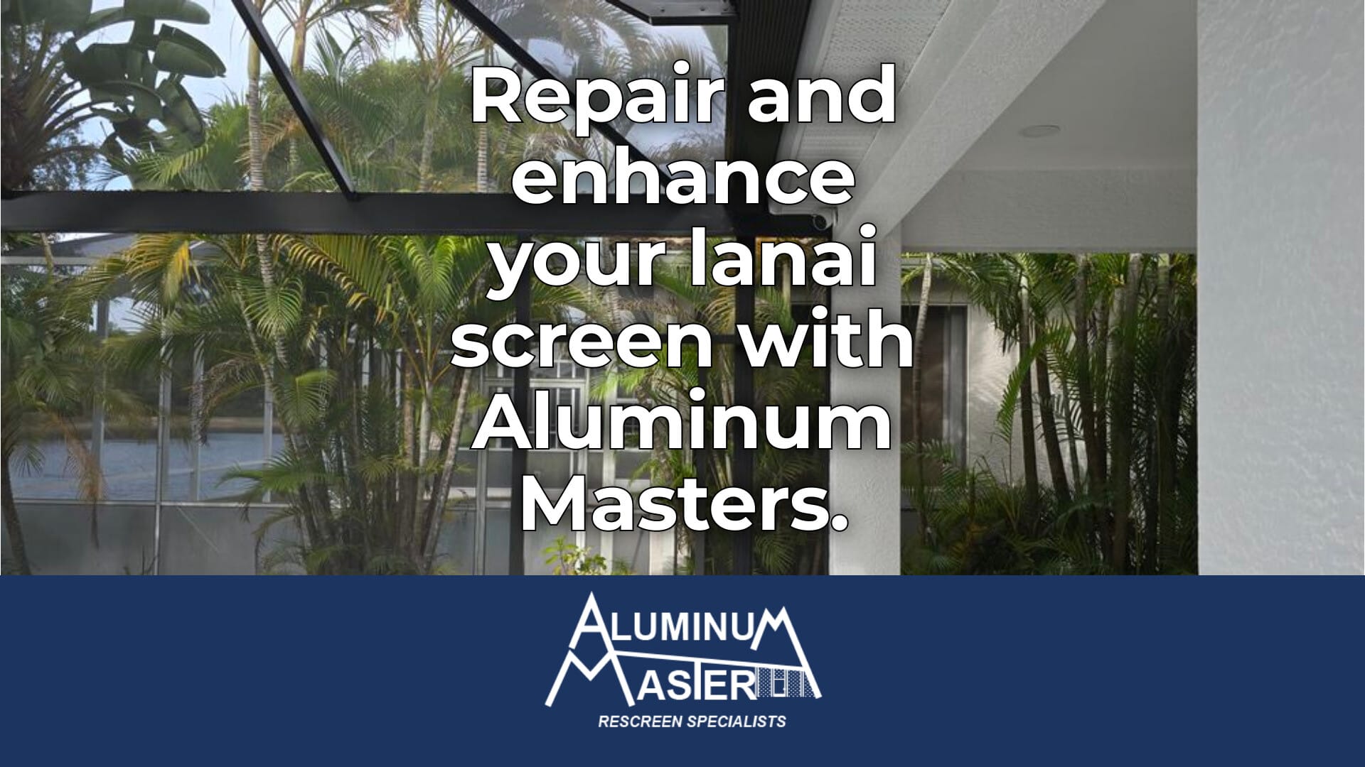 Downtown Naples Lanai Screen Repair: Preserve Your Outdoor Environment