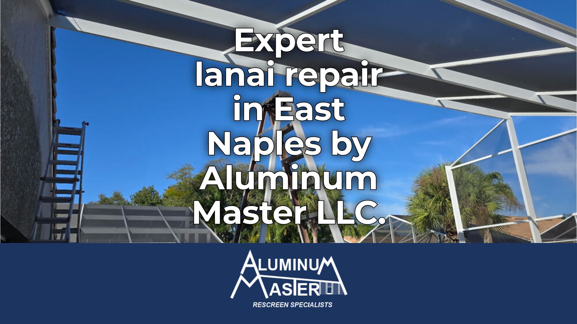 East Naples Lanai Repair: Extend Outdoor Living Space Durability