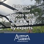 Naples Lanai Enclosures: Expand and Protect Your Outdoor Spaces