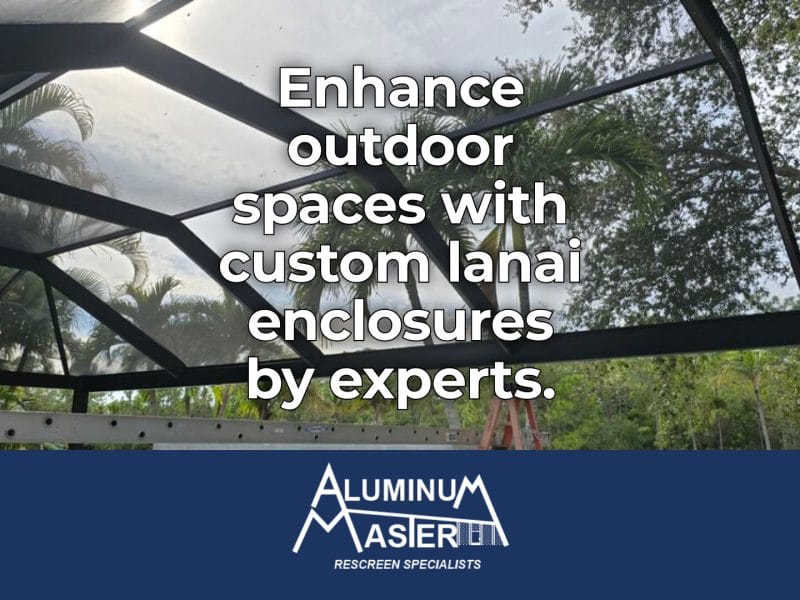 Naples Lanai Enclosures: Expand and Protect Your Outdoor Spaces