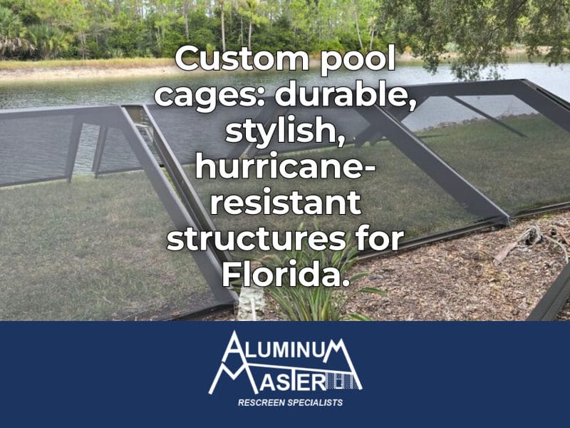 Naples Pool Cage Construction: Quality Structures for Outdoor Living