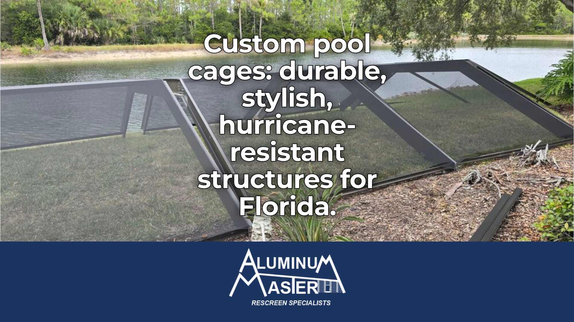 Naples Pool Cage Construction: Quality Structures for Outdoor Living
