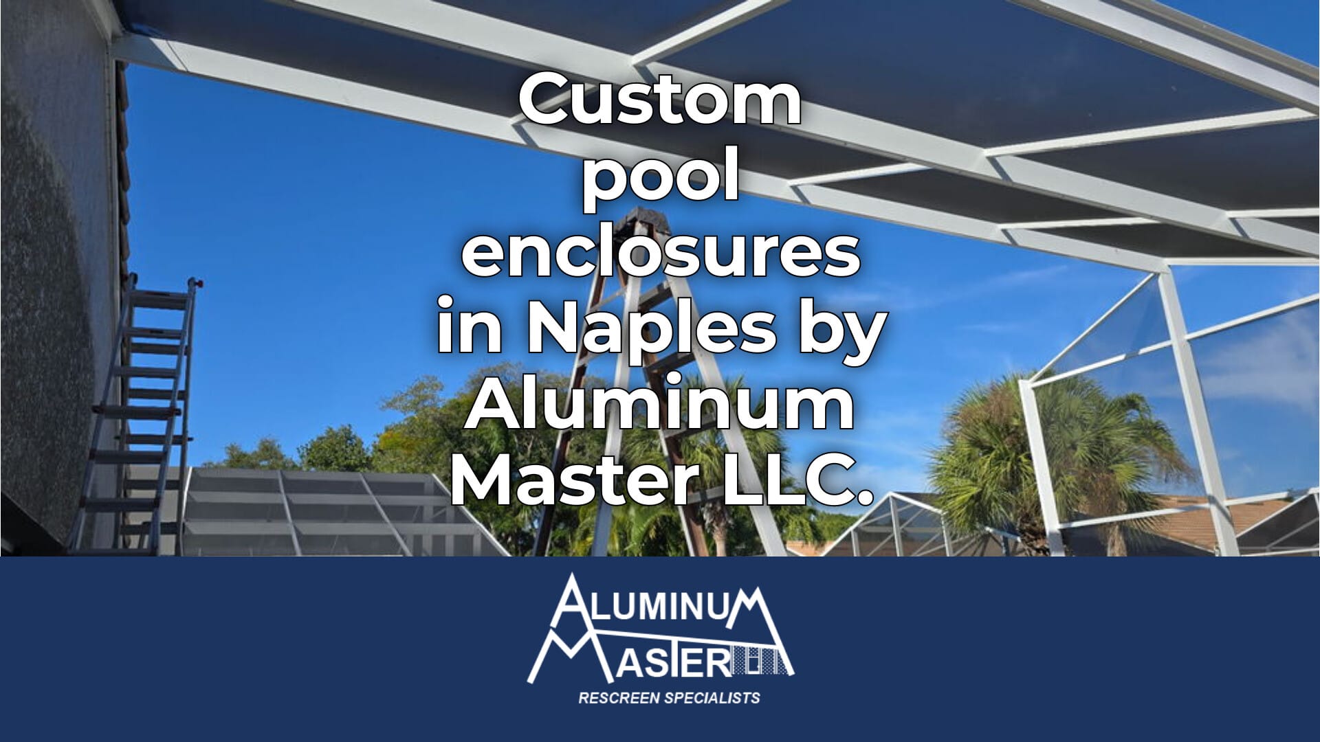 Naples Pool Screen Enclosures: Ultimate Outdoor Protection