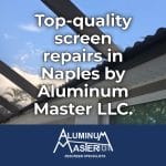 Naples Screen Repair by Aluminum Master: Quality and Expertise