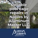 Reliable Pool Cage Repairs in Downtown Naples