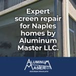 Screen Repair Services for Naples and Marco Island Homes