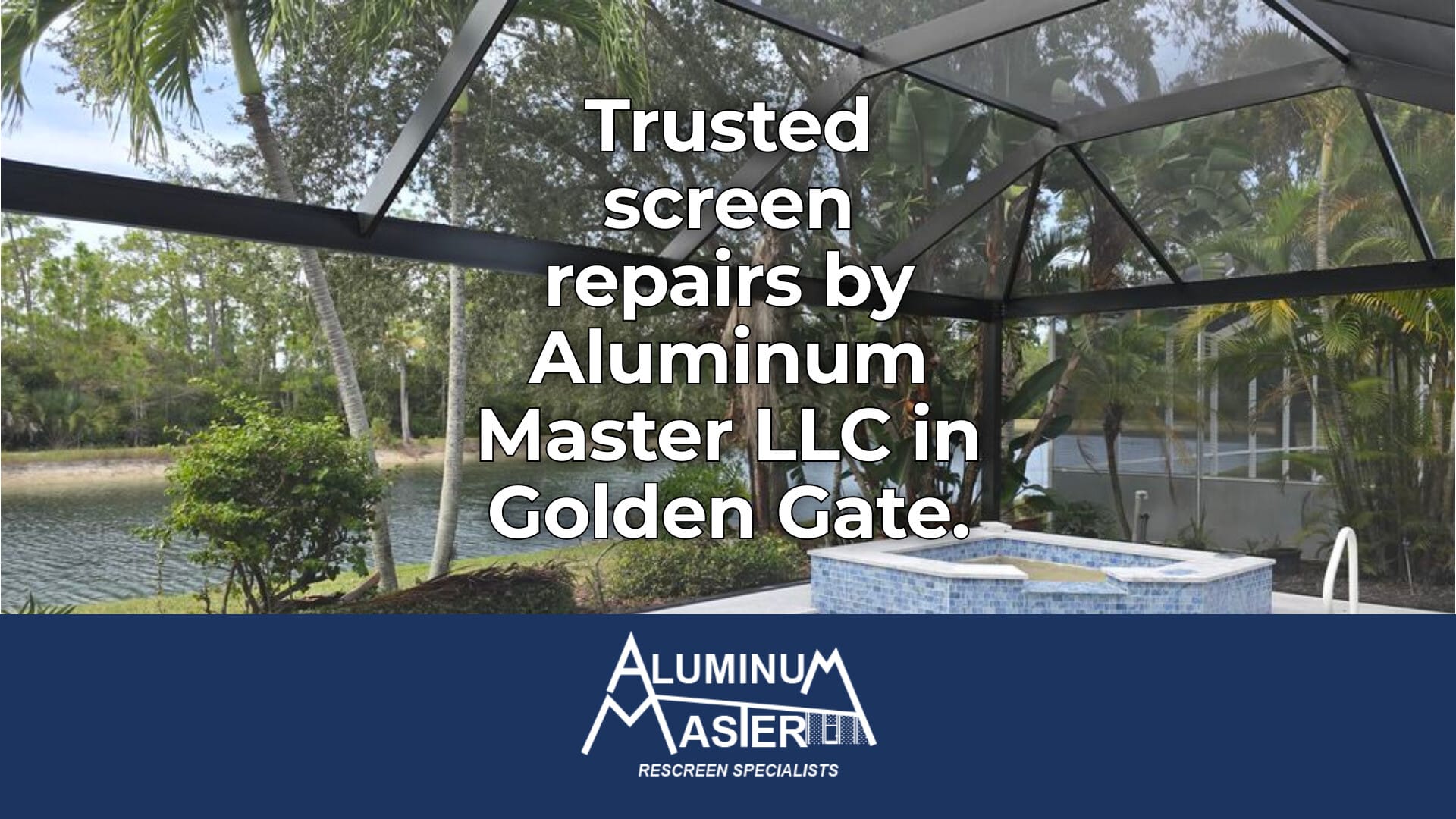 Trusted Screen and Metal Repairs in Golden Gate Estates