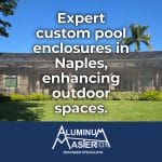 Aluminum Master LLC: Pool Enclosures in Naples and Marco Island