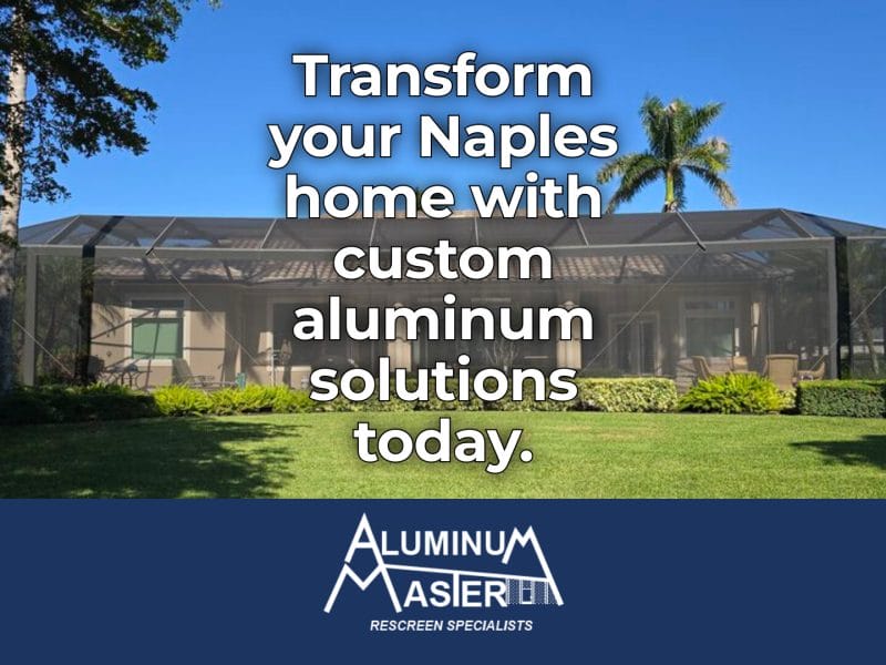 Aqualane Shores Aluminum Services Enhance Naples Homes