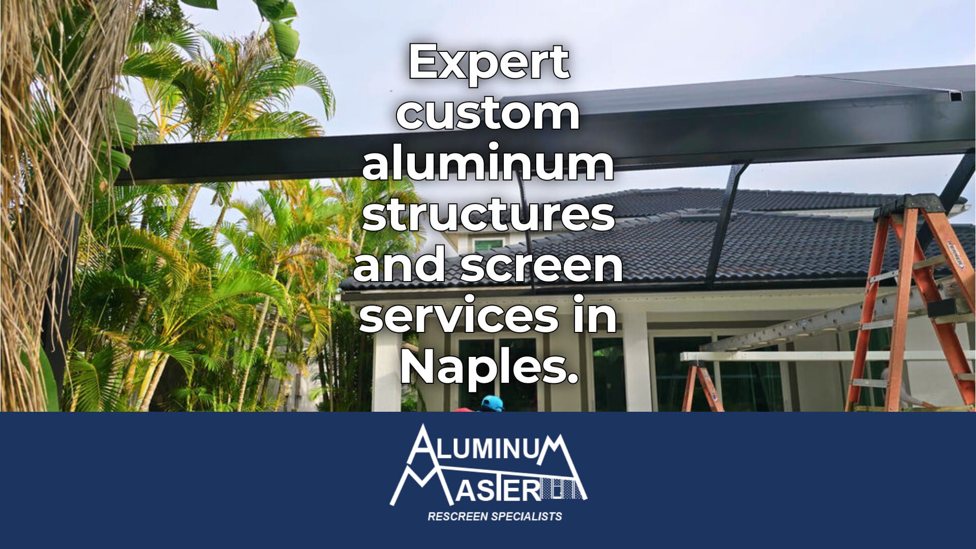 Collier County Aluminum Master: Premier Screen Services Provider