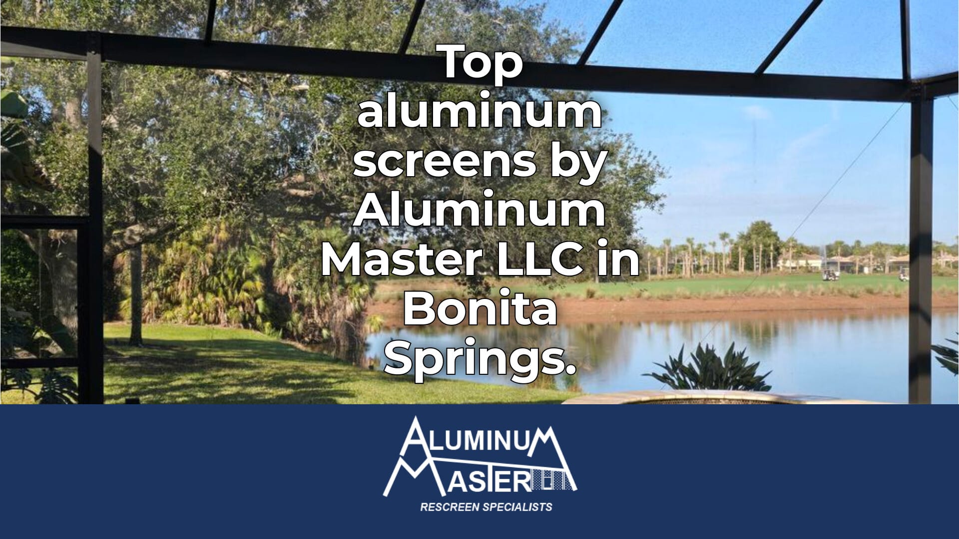 Explore Bonita Springs Aluminum Screen Services by Experts