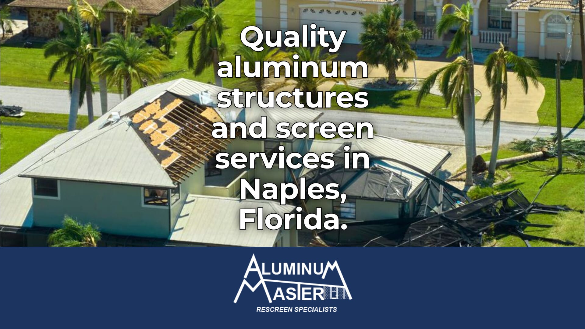 Naples Florida: Quality Screen Services from Aluminum Master
