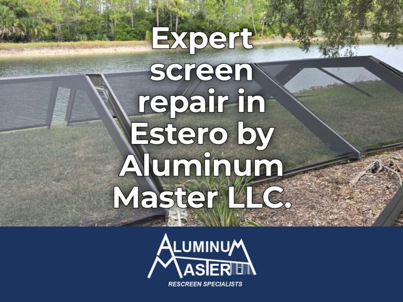 Screen Repair Services in Estero by Aluminum Master LLC