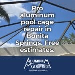 Aluminum Pool Cage Repair Services in Bonita Springs