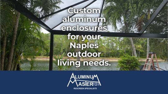 Enhance Outdoor Living with Aluminum Screen Enclosures in Naples