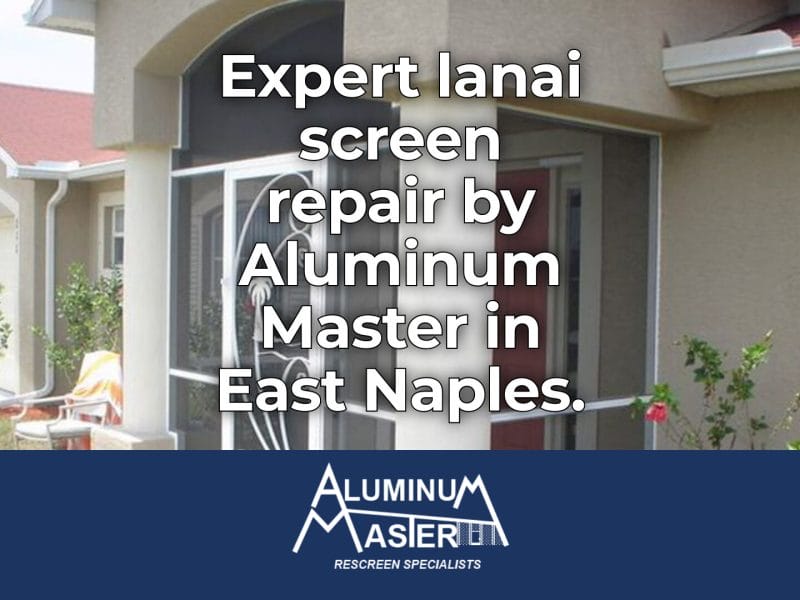 Lanai Screen Repair Services in East Naples