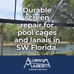 Screen and Metal Repair for Naples and Marco Island