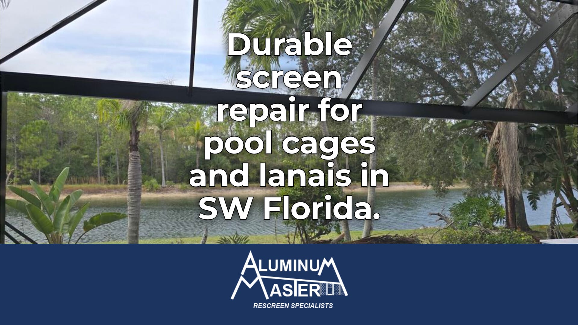 Screen and Metal Repair for Naples and Marco Island