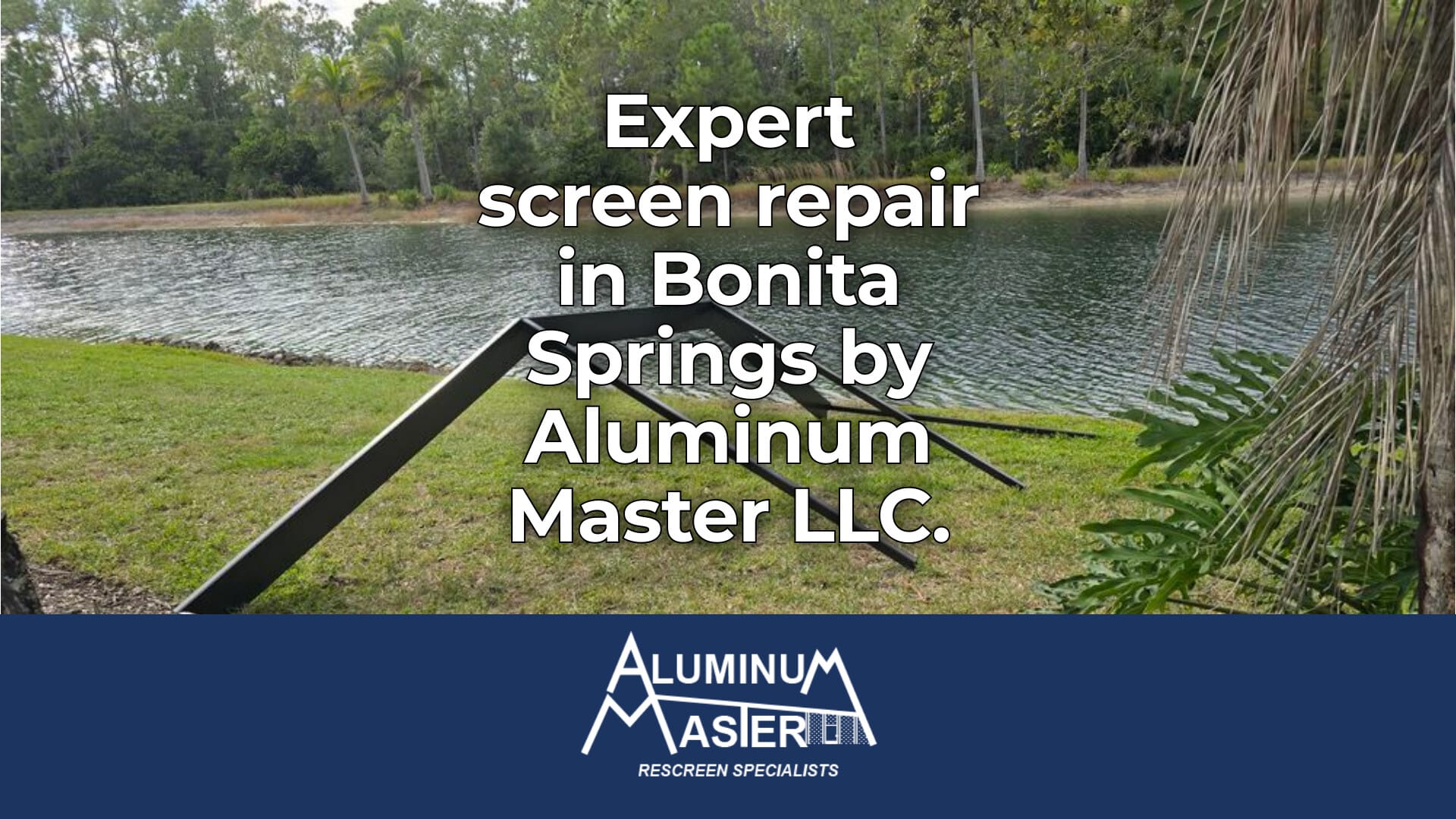 Screen and Metal Repair in Bonita Springs
